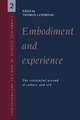 Embodiment and Experience: The Existential Ground of Culture and Self