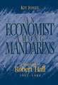 An Economist among Mandarins: A Biography of Robert Hall, 1901–1988