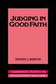 Judging in Good Faith