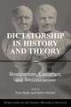 Dictatorship in History and Theory: Bonapartism, Caesarism, and Totalitarianism