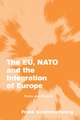 The EU, NATO and the Integration of Europe: Rules and Rhetoric