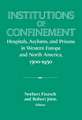 Institutions of Confinement: Hospitals, Asylums, and Prisons in Western Europe and North America, 1500–1950