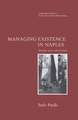 Managing Existence in Naples: Morality, Action and Structure