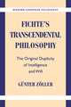 Fichte's Transcendental Philosophy: The Original Duplicity of Intelligence and Will