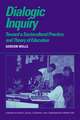 Dialogic Inquiry: Towards a Socio-cultural Practice and Theory of Education