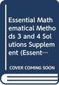 Essential Mathematical Methods 3 and 4 Solutions Supplement