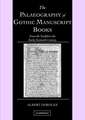 The Palaeography of Gothic Manuscript Books: From the Twelfth to the Early Sixteenth Century