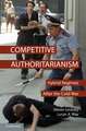 Competitive Authoritarianism: Hybrid Regimes after the Cold War