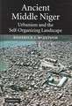 Ancient Middle Niger: Urbanism and the Self-organizing Landscape