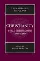 The Cambridge History of Christianity: Volume 9, World Christianities c.1914–c.2000