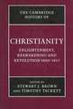 The Cambridge History of Christianity: Volume 7, Enlightenment, Reawakening and Revolution 1660–1815