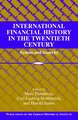 International Financial History in the Twentieth Century: System and Anarchy