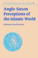 Anglo-Saxon Perceptions of the Islamic World