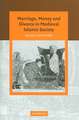 Marriage, Money and Divorce in Medieval Islamic Society