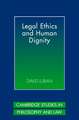 Legal Ethics and Human Dignity