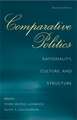 Comparative Politics: Rationality, Culture, and Structure