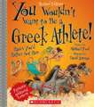 You Wouldn't Want to Be a Greek Athlete!: Races You'd Rather Not Run