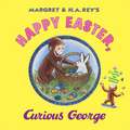 Happy Easter, Curious George: Gift Book with Egg-Decorating Stickers!