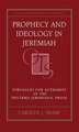 Prophecy and Ideology in Jeremiah: Struggles for Authority in the Deutero-Jeremianic Prose