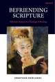 Befriending Scripture: Sideways Glances at a Theology of Reading