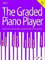 The Graded Piano Player, Bk 1