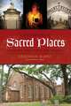 Louisiana's Sacred Places: Churches, Cemeteries and Voodoo