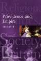 Providence and Empire: Religion, Politics and Society in the United Kingdom, 1815-1914