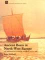 Ancient Boats in North-West Europe: The Archaeology of Water Transport to AD 1500