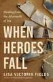 When Heroes Fall