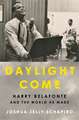 Daylight Come: Harry Belafonte and the World He Made