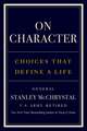 On Character: Choices That Define a Life