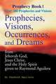 Prophecies, Visions, Occurences, and Dreams