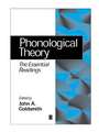 Phonological Theory: The Essential Readings