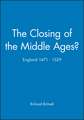 The Closing of the Middle Ages? England 1471–1529