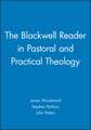 The Blackwell Reader in Pastoral and Practical Theology