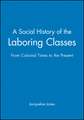 A Social History of the Laboring Classes – From Colonial Times to the Present