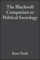 The Blackwelll Companion to Political Sociology