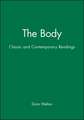 The Body, Classic and Contemporary Readings