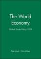 The World Economy: Global Trade Policy 1999