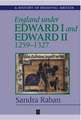 England Under Edward I and Edward II: 1259–1327