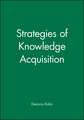 Strategies of Knowledge Acquisition