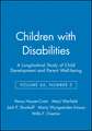 Children with Disabilities: A Longitudinal Study of Child Development and Parent Well–being