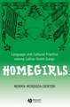 Homegirls – Language and Cultural Practice Among Latina Youth Gangs