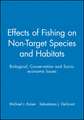 Effects of Fishing on Non–Target Species and Habitats – Biological, Conservation and Socio–economic Issues