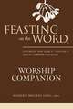 Feasting on the Word Worship Companion: Advent Through Pentecost