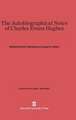 The Autobiographical Notes of Charles Evans Hughes