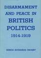 Disarmament & Peace in British Politics 1914–1919