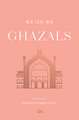 Ghazals – Translations of Classic Urdu Poetry