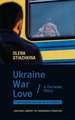 Ukraine, War, Love – A Donetsk Diary