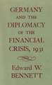 Germany & the Diplomacy of the Financial Crisis 1931